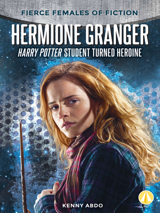 Cover image for Hermione Granger: Harry Potter Student Turned Heroine